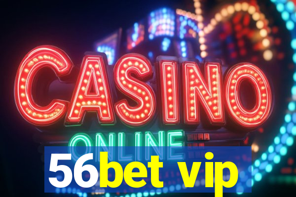 56bet vip